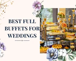 Best Full Buffets For Weddings